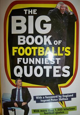 The big book of footballs funniest quotes 