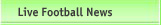 Live football news